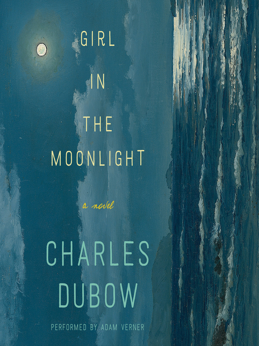 Title details for Girl in the Moonlight by Charles Dubow - Available